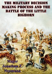 The military decision making process and the battle of the little bighorn cover image cdn