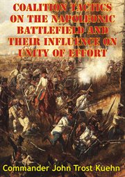 Coalition tactics on the napoleonic battlefield and their influence on unity of effort cover image cdn