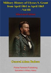 Military history of ulysses s. grant from april 1861 to april 1865 vol. iii cover image cdn