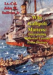Why gallipoli matters: interpreting different lessons from history cover image cdn
