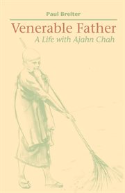 Venerable father a life with Ajahn Chah  cover image cdn