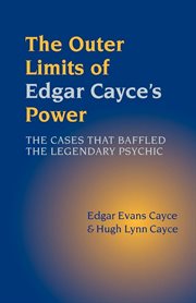 The outer limits of Edgar Cayce's power the cases that baffled the legendary psychic  cover image cdn
