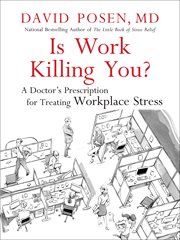 Is work killing you? a doctor's prescription for treating workplace stress  cover image cdn