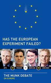 Has the European experiment failed? Ferguson and Joffe vs. Mandelson and Cohn-Bendit : the Munk debate on Europe  cover image cdn