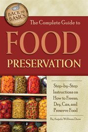 The Complete Guide to Food Preservation Step-by-Step Instructions on How to Freeze, Dry, Can, and Preserve Food cover image cdn