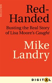 Red-handed busting the real story of Lisa Moore's Caught  cover image cdn
