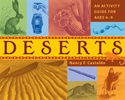 Deserts : an activity guide for ages 6-9 cover image cdn