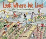 Look where we live! a first book of community building  cover image cdn