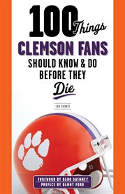 100 things Clemson fans should know & do before they die cover image cdn