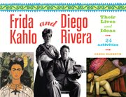Frida Kahlo and Diego Rivera their lives and ideas : 24 activities  cover image cdn
