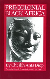 Precolonial Black Africa a comparative study of the political and social systems of Europe and Black Africa, from antiquity to the formation of modern states  cover image cdn