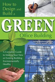 How to design and build a green office building a complete guide to making your new or existing building environmentally healthy  cover image cdn
