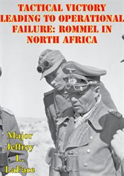 Tactical victory leading to operational failure: rommel in north africa cover image cdn