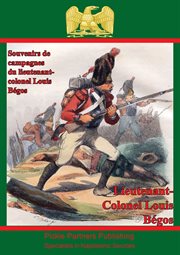 Souvenirs de campagnes du lieutenant-colonel louis begos cover image cdn