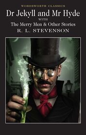 The strange case of Dr. Jekyll and Mr. Hyde The merry men and other tales and fables / Robert Louis Stevenson ; introduction and notes by Tim Middleton, University College of Ripon and York cover image cdn