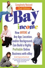 EBay income how anyone of any age, location, and/or background can build a highly profitable online business with eBay cover image cdn
