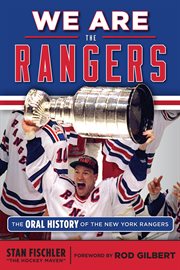 We are the Rangers the oral history of the New York Rangers  cover image cdn