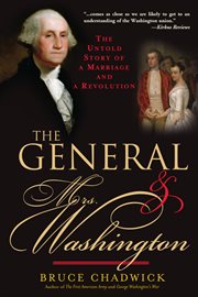 The general and Mrs. Washington the untold story of a marriage and a revolution  cover image cdn
