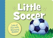 Little soccer lots of fun with rhyming riddles cover image cdn