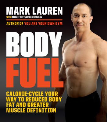 Body fuel : calorie-cycle your way to reduced body fat and greater muscle definition  cover image cdn