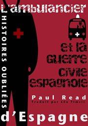 Histoires oubliees d'espagne : l'ambulancier et la guerre civile espagnole cover image cdn