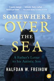 Somewhere over the sea a Father's letter to his autistic son  cover image cdn