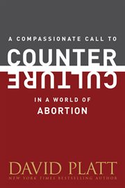 A compassionate call to counter culture in a world of abortion cover image cdn
