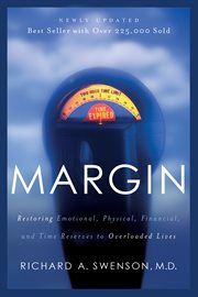 Margin restoring emotional, physical, financial, and time reserves to overloaded lives  cover image cdn