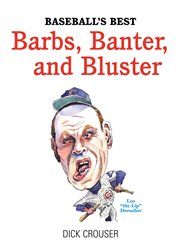 Baseball's Best Barbs, Banter, and Bluster cover image cdn
