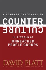 A compassionate call to counter culture in a world of unreached people groups cover image cdn