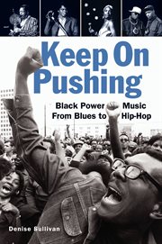 Keep on pushing Black power music from blues to hip-hop  cover image cdn