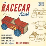 The racecar book build and race mousetrap cars, dragsters, tri-can haulers, and more cover image cdn