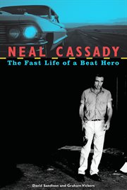 Neal Cassady the fast life of a beat hero  cover image cdn