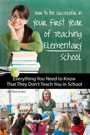How to be successful in your first year of teaching elementary school everything you need to know that they don't teach you in school  cover image cdn