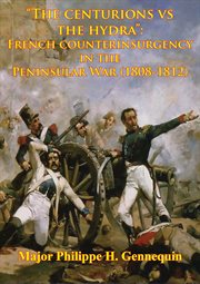 The centurions vs the hydra: french counterinsurgency in the peninsular war (1808-1812) cover image cdn