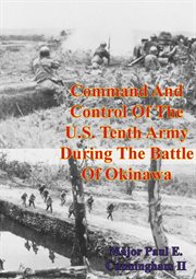 Command and control of the u.s. tenth army during the battle of okinawa cover image cdn