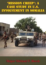 Mission creep: a case study in u.s. involvement in somalia cover image cdn