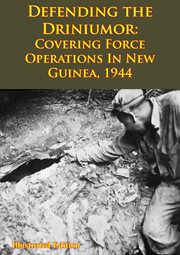 1944 defending the driniumor: covering force operations in new guinea cover image cdn