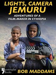 Lights, camera, Jemuru adventures of a film-maker in Ethiopia  cover image cdn