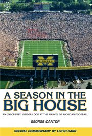 A season in the big house an unscripted insider look at the marvel of Michigan football  cover image cdn