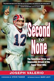 Second to None The Relentless Drive and the Impossible Dream of the Super Bowl Bills cover image cdn