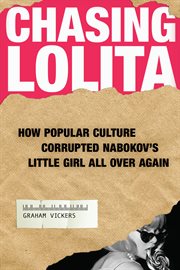 Chasing Lolita how popular culture corrupted Nabokov's little girl all over again  cover image cdn