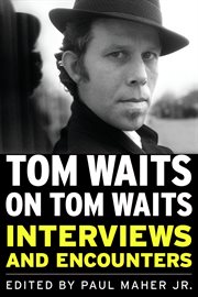 Tom Waits on Tom Waits interviews and encounters  cover image cdn