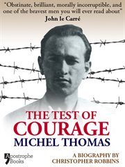 Test of courage michel thomas;a biography of the holocaust survivor and nazi-hunter by christopher robbins cover image cdn