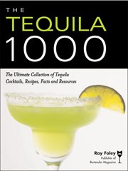 The tequila 1000 the ultimate collection of tequila cocktails, recipes, facts and resources  cover image cdn
