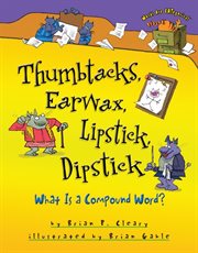 Thumbtacks, earwax, lipstick, dipstick what is a compound word?  cover image cdn