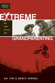 Extreme grandparenting the ride of your life!  cover image cdn