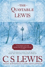 The quotable Lewis an encyclopedic collection of quotes from the complete published works of C.S. Lewis  cover image cdn