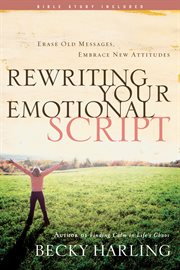 Rewriting your emotional script erase old messages, embrace new attitudes  cover image cdn
