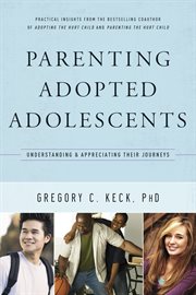 Parenting adopted adolescents understanding and appreciating their journeys cover image cdn